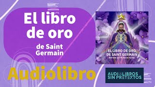 El libro de oro de Saint Germain Audiolibro completo [upl. by Lindeberg740]