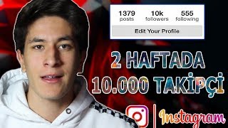 Ä°NSTAGRAMDA 2 HAFTADA 10000 TAKÄ°PÃ‡Ä° KAZANMA  Hilesiz [upl. by Noicnecsa]