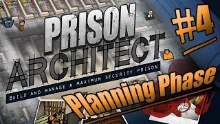 Prison Architect  Part 4  Planning Phase [upl. by Sidoon]