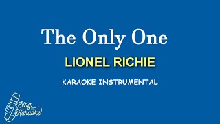 THE ONLY ONE  LIONEL RICHIE KARAOKE [upl. by Ettenal]