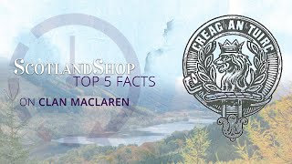 Top 5 Facts on Clan MacLaren  ScotlandShop [upl. by Weylin449]