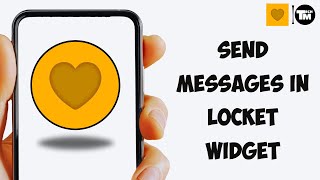 How To Send Messages in Locket Widget 2023 [upl. by Ellehcar227]