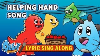 HELPING HAND SONG  Lyric Video  Olley Dinosaur  Learn Sing Explore  Educational Kids Songs [upl. by Robina17]