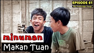 MINUMAN MAKAN TUAN Episode 61 Film Pendek Hajar Pamuji [upl. by Sierra]