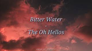 Bitter Water  The Oh Hellos LyricsEspañol [upl. by Yhtorod]