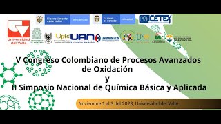 V Congreso Colombiano Procesos Avanzados Oxidación II Simposio Nacional Química Básica y Aplicada 2 [upl. by Aire363]