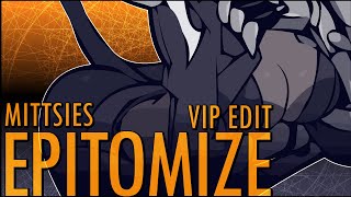 Mittsies  Epitomize VIP Edit [upl. by Shepard546]