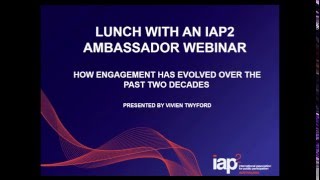 IAP2 Ambassador webinar How engagement has evolved over the last two decades with Vivien Twyford [upl. by Tonie]