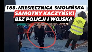 165 MIESIĘCZNICA SMOLEŃSKA – PIERWSZA BEZ POLICJI I WOJSKA❗SAMOTNY KACZYŃSKI VS LUDZIE I STRAŻ PiS [upl. by Mancino466]