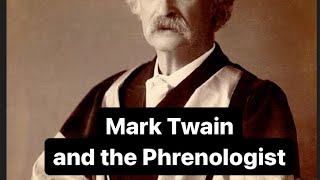 Mark Twain and the Phrenologist [upl. by Nairdna]