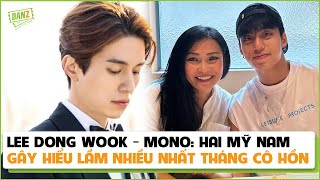 Lee Dong Wook  Mono Hai mỹ nam gây hiểu lầm nhiều nhất tháng cô hồn [upl. by Leigha]