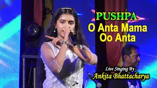 Oo Antava Oo Oo Antava  Live Singing By  Ankita Bhattacharya  Pushpa Song [upl. by Diogenes]