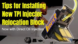 Tips for Installing the New TPI Injector Relocation Block with Direct Oil Injection [upl. by Schaffer]