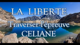 Céliane  TRAVERSER LÉPREUVE  quotLa liberté cest un pas à la foisquot  maladie perte deuil [upl. by Aicilanna]