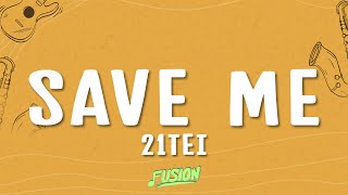 21TEI  Save Me Lyrics [upl. by Oberstone]