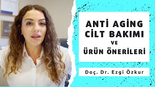 Anti Aging Cilt Bakımı ve Krem Önerileri [upl. by Toscano]