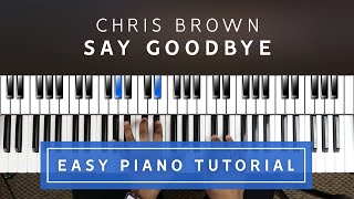 Chris Brown  Say Goodbye EASY PIANO TUTORIAL [upl. by Orva]