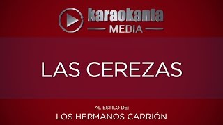 Karaokanta  Los Hermanos Carrión  Las cerezas [upl. by Arua]