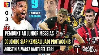 PEMBUKTIAN MESSIAS 🔥AC Milan Libas GenoA 30 🔥Pellegri Ngambek Pengen Cabut 🤔Colombo Siap Kembali [upl. by Zelle]