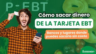 🏧🤑 Dónde y cómo SACAR DINERO de la TARJETA EBT BANCOS Y CAJERO cerca de mí 🏧🤑 [upl. by Dnomaj]