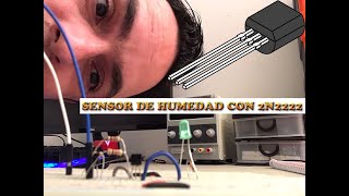 Sensor de humedad con transistores 2n2222 [upl. by Yrrak974]