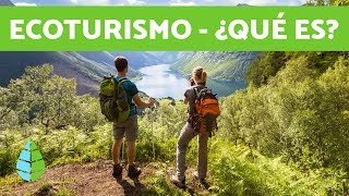 Turismo sustentable  Qué es ECOTURISMO [upl. by Grof753]