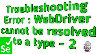 How To Resolve quotWebDriver Cannot be Resolved To A Typequot Error in Selenium [upl. by Oribella494]