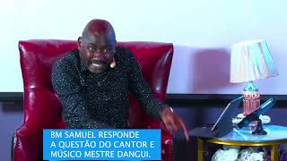 BM SAMUEL RESPONDE A QUESTÃO DO CANTOR E MÚSICO MESTRE DANGUI [upl. by Nwonknu]