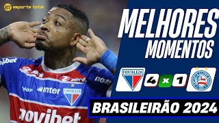 FORTALEZA 4 X 1 BAHIA  MELHORES MOMENTOS  BRASILEIRÃO 2024 [upl. by Melisandra]