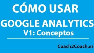 Como usar Google Analytics 1 Conceptos [upl. by Mcleroy]