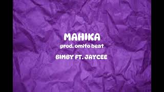 Bimby Ft Jaycee MAHIKA prod omito beat [upl. by Brotherson]