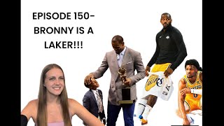 EPISODE 150 BRONNY IS A LAKER [upl. by Eineg]