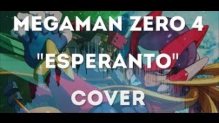 Mega Man Zero 4 Rock Man Zero 4  quot Esperanto quot Cover [upl. by Samot904]