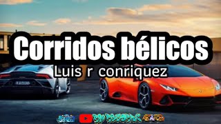 🔴Luis r conriquez corridos bélicos Mix 2023 🔥 [upl. by Fredrick]