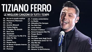 The Best of Tiziano Ferro Full Album  Tiziano Ferro Greatest Hits  Tiziano Ferro Best Songs [upl. by Allegra]