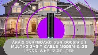 ARRIS Surfboard G54 DOCSIS 31 MultiGigabit Cable Modem amp BE 18000 WiFi 7 Router  Comcast Xfinity [upl. by Nica]