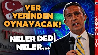 BİZİM İSYANIMIZ Ali Koç Açtı Ağzını Yumdu Gözünü İşte Tarihe Geçecek TFF Açıklaması [upl. by Samuella]