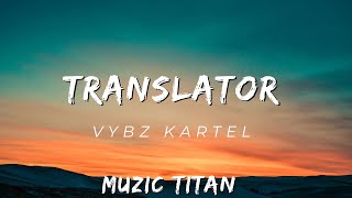 Vybz Kartel  Translator Audio [upl. by Akeret]