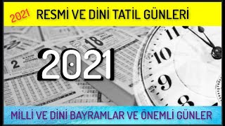 2021 Yılı Resmi ve Dini Tatiller Milli ve Dini BayramlarKandil Geceleri ve Önemli Günler Takvimi [upl. by Yedorb]