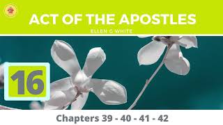 ACT OF THE APOSTLES  Ellen G White Part 16  Great Narrative [upl. by Mikihisa]