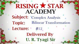 Complex Analysis Bilinear Transformation 12 Rising Star Academy [upl. by Romina]