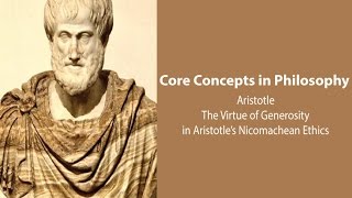 Aristotle Nicomachean Ethics bk 4  The Virtue of Generosity  Philosophy Core Concepts [upl. by Zelten]