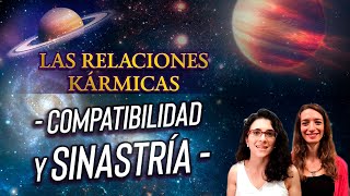 Las Relaciones Kármicas  Compatibilidad y Sinastría [upl. by Lee]