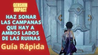 🏅SOLUCIÓN MISIÓN🧩 HAZ SONAR LAS CAMPANAS QUE HAY A AMBOS LADOS DE LAS RUINAS  GENSHIN IMPACT [upl. by Saffian]