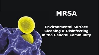 MRSA  Environmental Surface Cleaning amp Disinfecting in the General Community [upl. by Hoisch]