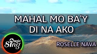 MAGICSING Karaoke ROSELLE NAVAMAHAL MO BAY DI NA AKO karaoke  Tagalog [upl. by Ignatzia]