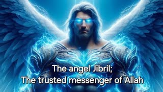 The angel Jibril The trusted messenger of Allah [upl. by Genni]