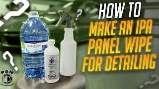 How To Make An IPA Panel Wipe For Car Detailing [upl. by Moonier]