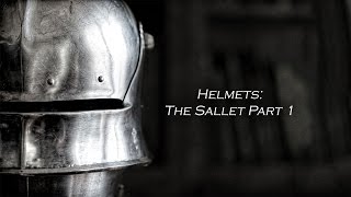 Helmets The Sallet Pt 1 [upl. by Rolph]