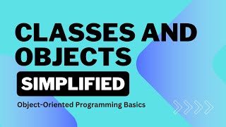 Classes and Objects Explained [upl. by Carberry]